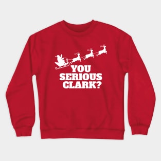 You Serious Clark Crewneck Sweatshirt